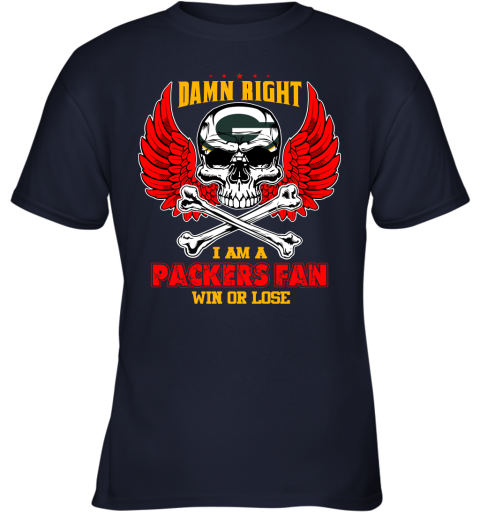 NFL Damn Right I Am A Green Bay Packers Win Or Lose Skull Football Sports T  Shirt