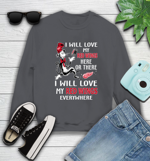 NHL Hockey Detroit Red Wings I Will Love My Red Wings Everywhere Dr Seuss Shirt Sweatshirt 6