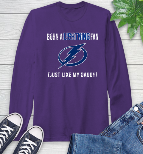 NHL Tampa Bay Lightning Hockey Loyal Fan Just Like My Daddy Shirt Long Sleeve T-Shirt 5