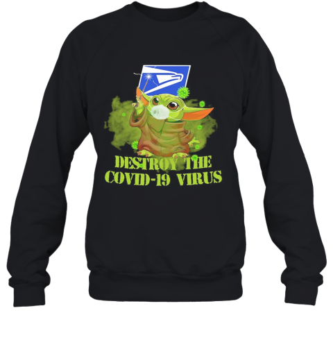 United States Postal Service Baby Yoda Destroy The Covid 19 Virus Sweatshirt