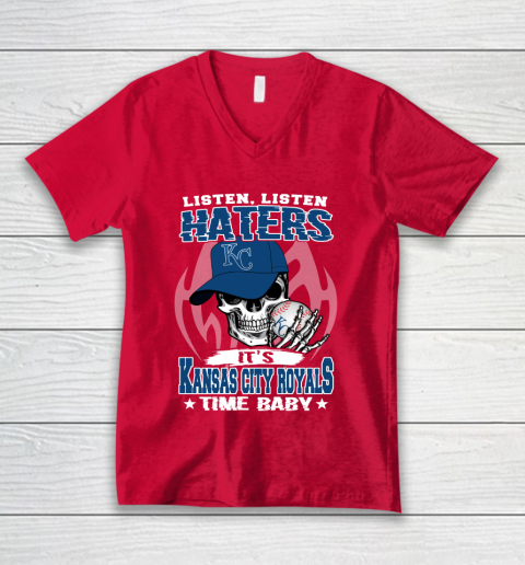 Listen Haters It is ROYALS Time Baby MLB V-Neck T-Shirt 6