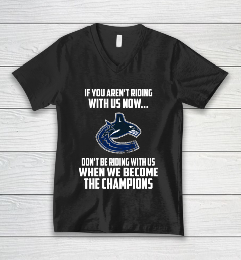 NHL Vancouver Canucks Hockey We Become The Champions V-Neck T-Shirt