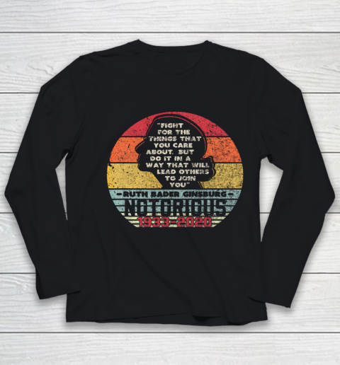 RIP Notorious RBG 1933  2020 Fight For The Things You Care About Youth Long Sleeve