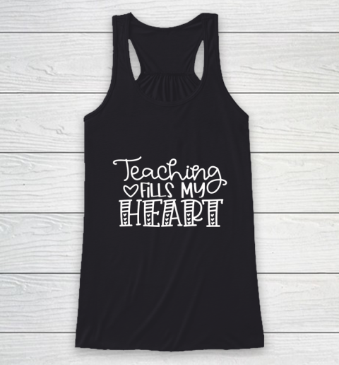 Teaching Fills My Heart Valentine Cute Love Teacher Student Racerback Tank