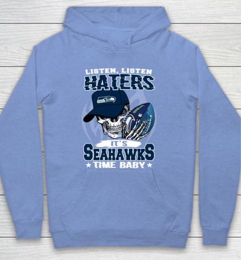 Listen Haters It is SEAHAWKS Time Baby NFL Hoodie 8