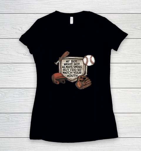 My Boy Might Not Always Swing But I Do So Watch Women's V-Neck T-Shirt