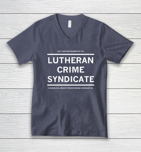 Just Another Member Of The Lutheran Crime Syndicate V-Neck T-Shirt 6