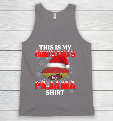 San Francisco 49ers This Is My Christmas Pajama Shirt NFL Tank Top 6