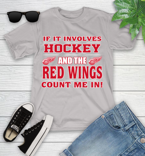 NHL If It Involves Hockey And The Detroit Red Wings Count Me In Sports Youth T-Shirt 12