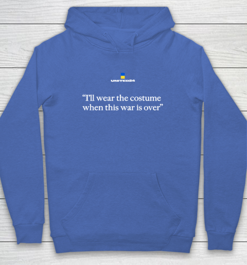 United24 Ukraine Shirt I'll Wear The Costume When This Hoodie 5