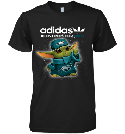 Baby Yoda Adidas All Day I Dream About Phialadelphia Eagles Premium Men's T-Shirt