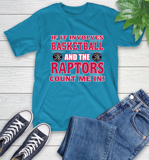 NBA If It Involves Basketball And Toronto Raptors Count Me In Sports T-Shirt 8