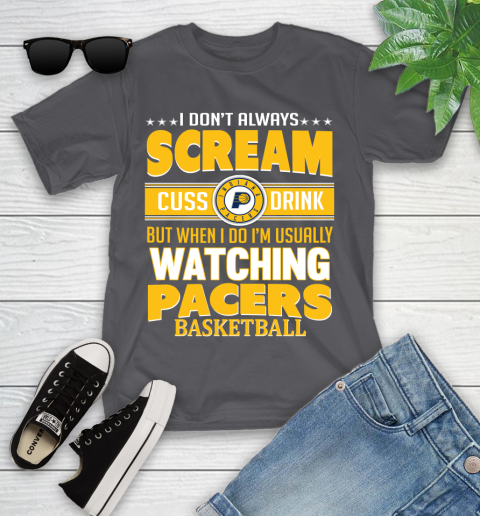 Indiana Pacers NBA Basketball I Scream Cuss Drink When I'm Watching My Team Youth T-Shirt 6