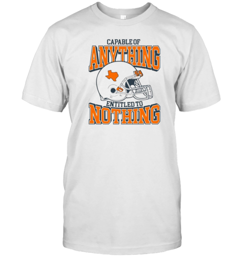 Texas Longhorn football capable of anything entitled to nothing T-Shirt