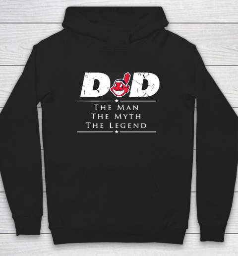 Cleveland Indians MLB Baseball Dad The Man The Myth The Legend Hoodie