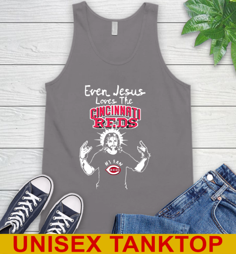 Cincinnati Reds MLB Baseball Even Jesus Loves The Reds Shirt Tank Top 6