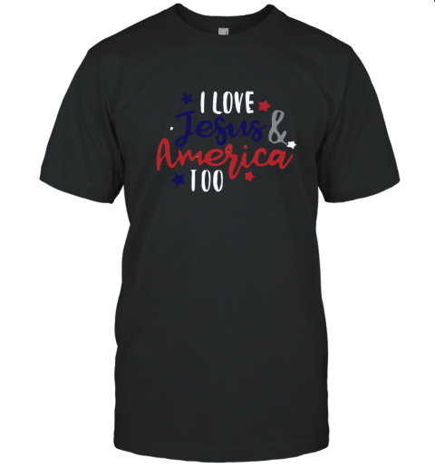 I Love Jesus & America Too T-Shirt