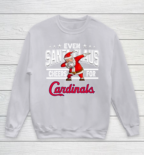 St.Louis Cardinals Even Santa Claus Cheers For Christmas MLB Youth Sweatshirt 3