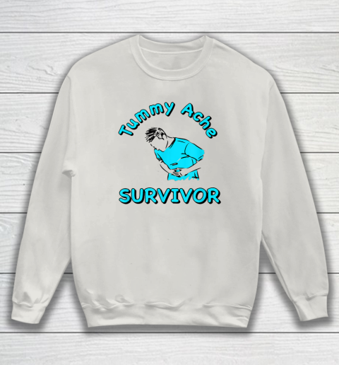 Tummy Ache Survivor Sweatshirt 8