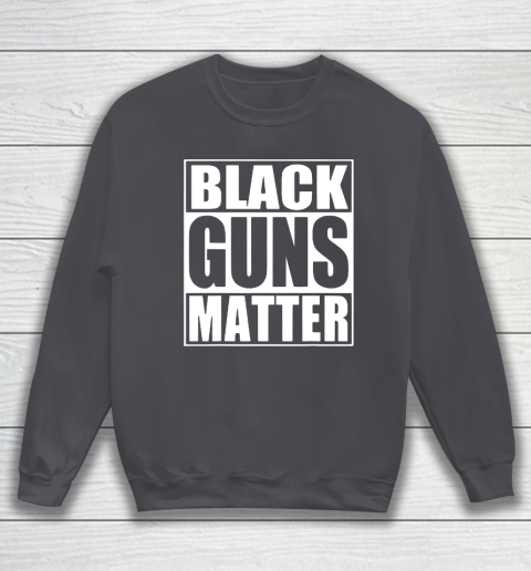 Black Guns Matter Sweatshirt 4
