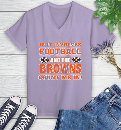NFL If It Involves Football And The Cleveland Browns Count Me In Sports Women's V-Neck T-Shirt 14
