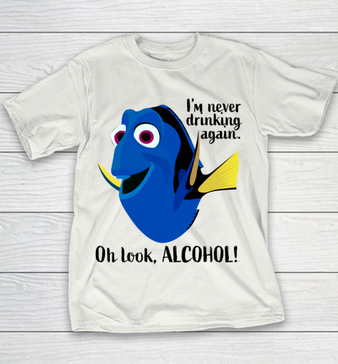 Dory I'm Never Drinking Again, Oh Look ALCOHOL  Beer And Wine Fans Youth T-Shirt