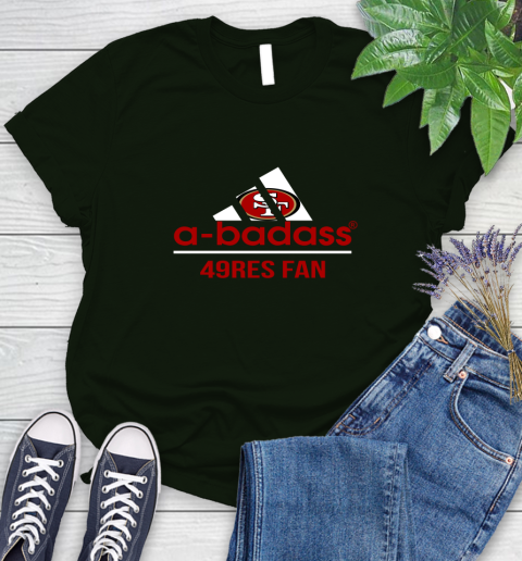 San Francisco 49ers NFL Football A Badass Adidas Adoring Fan Sports Women's T-Shirt 6