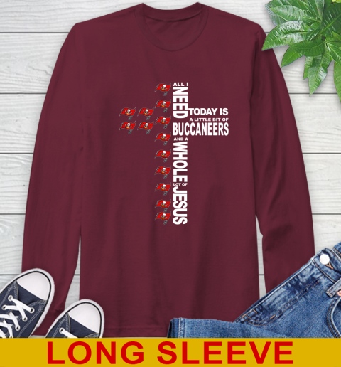 NFL All I Need Today Is A Little Bit Of Tampa Bay Buccaneers Cross Shirt Long Sleeve T-Shirt 7