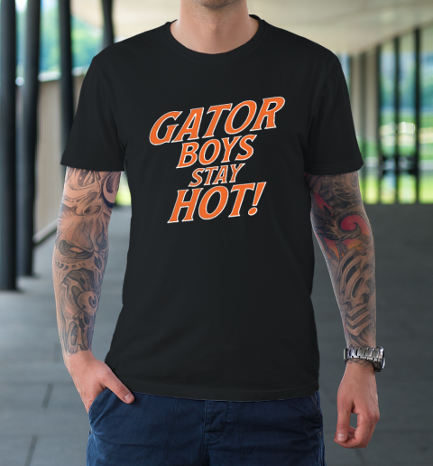 Gator Boys Stay Hot Florida Gators T-Shirt