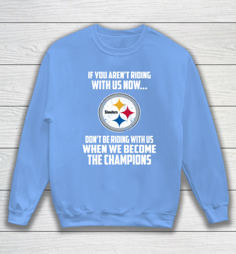 NFL Pittsburgh Steelers Football We Become The Champions Sweatshirt 8