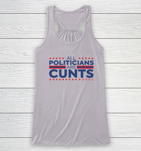 All Politicians Are Cunts Racerback Tank 2