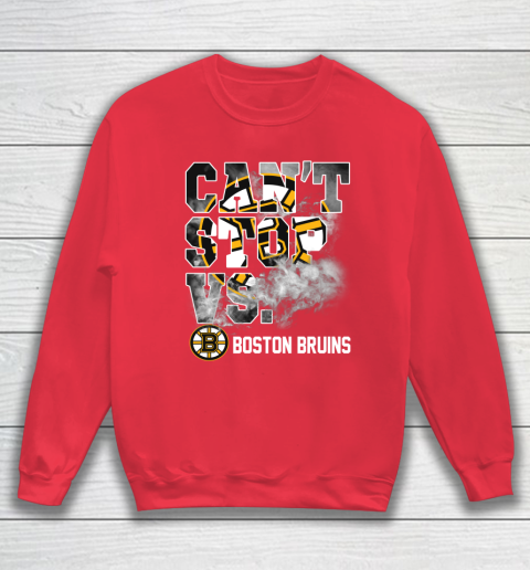 NHL Boston Bruins Hockey Can't Stop Vs Sweatshirt 7