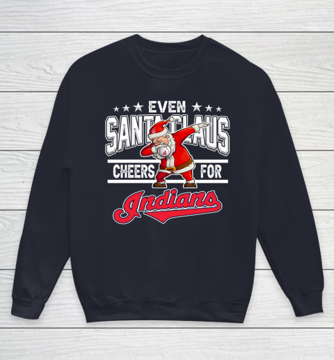 Cleveland Indians Even Santa Claus Cheers For Christmas MLB Youth Sweatshirt 2