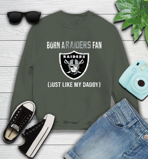 NFL Oakland Raiders Football Loyal Fan Just Like My Daddy Shirt Youth Sweatshirt 7