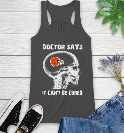 NFL Cleveland Browns Football Skull It Can't Be Cured Shirt Racerback Tank 9