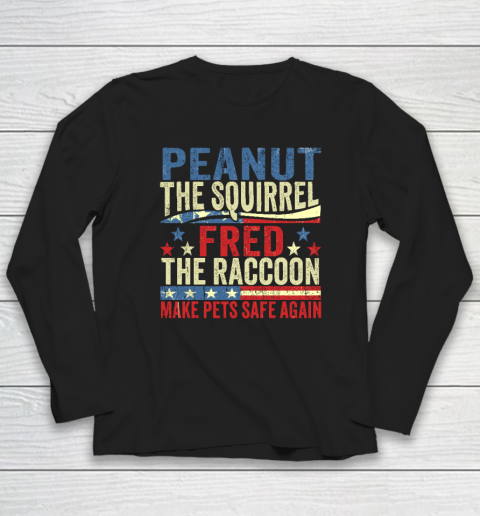Peanut the Squirrel And Fred the Raccoon Make Pets Safe Again Long Sleeve T-Shirt