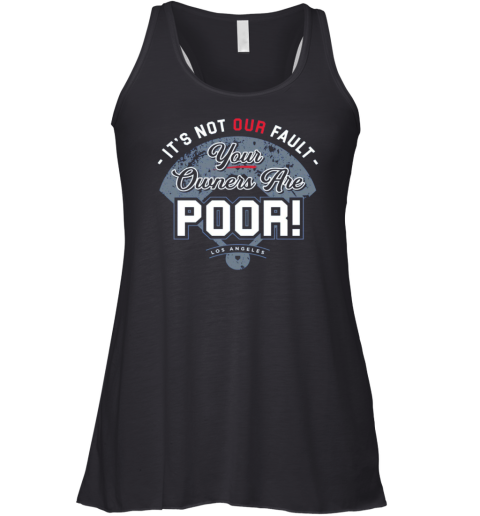 It's Not Our Fault Los Angeles Baseball Fans Premium Racerback Tank