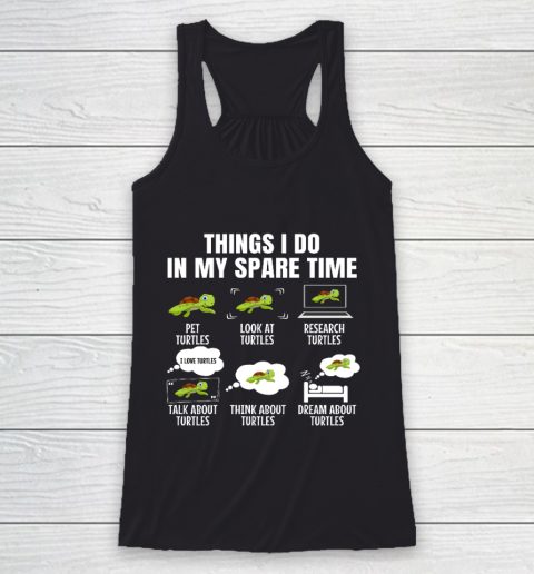 Things I Do In My Spare Time Turtles Turtles Lover Racerback Tank