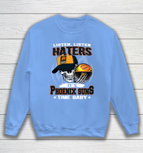 Listen Haters It is SUNS Time Baby NBA Sweatshirt 8