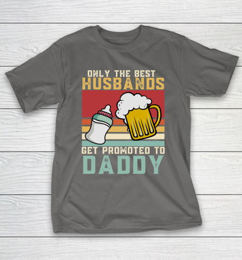 Beer Lover Funny Shirt Only The Best Husbands Get Promoted To Daddy Beer Milk Bottle, 1st Fathers Day T-Shirt 18