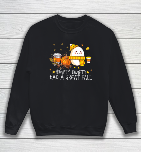 Thanksgiving And Autumn Humpty Dumpty Had A Great Fall Sweatshirt