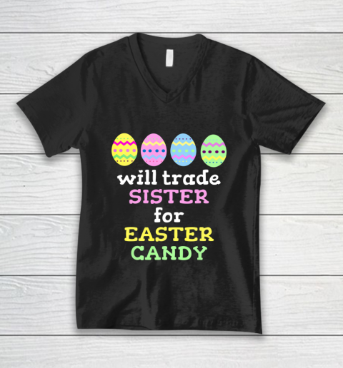 Will Trade Sister For Easter Candy T Shirt Christmas V-Neck T-Shirt