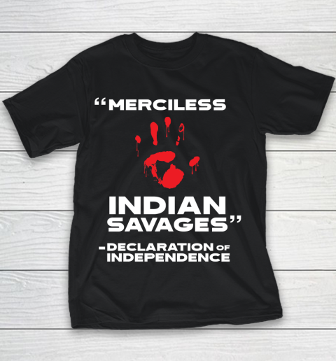 Merciless Indian Savages Declaration of Independence Youth T-Shirt