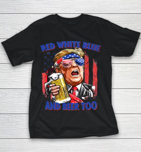 Beer Lover Funny Shirt Red White Blue And Beer 4th of July Funny Trump Drinking Youth T-Shirt