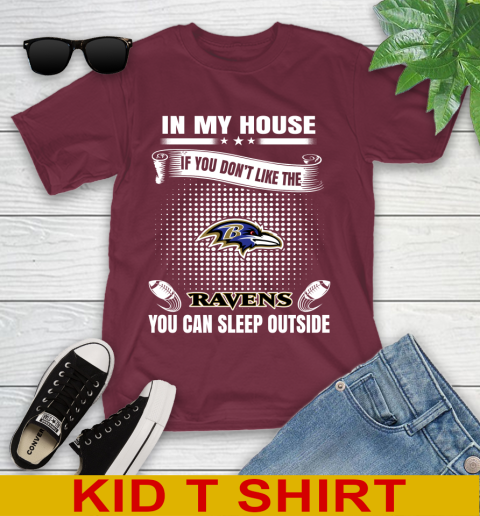 Baltimore Ravens NFL Football In My House If You Don't Like The Ravens You Can Sleep Outside Shirt Youth T-Shirt 5