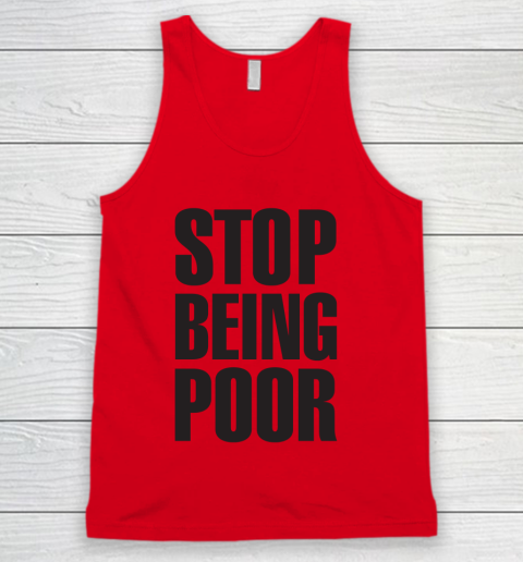 Stop Being Poor Shirt  Paris Hilton Fitted Tank Top 3