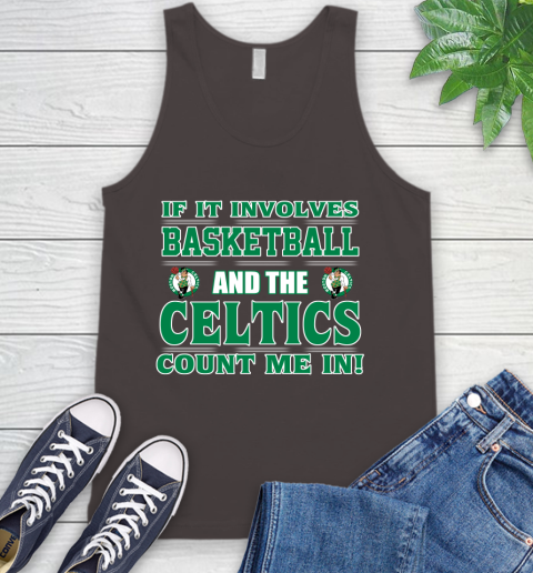NBA If It Involves Basketball And Boston Celtics Count Me In Sports Tank Top 7