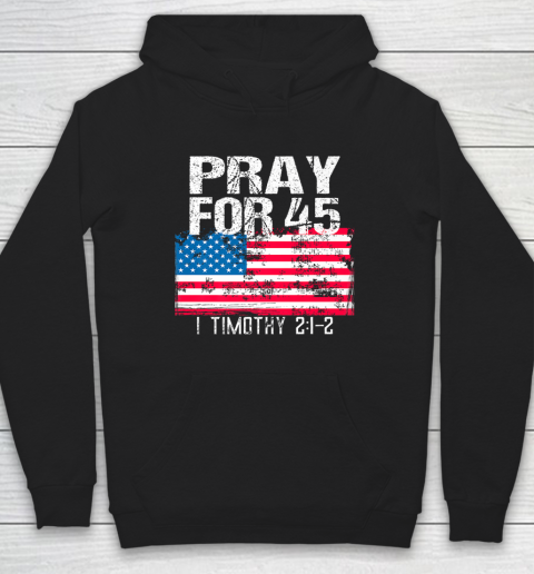 Pray for 45 Shirt Christian Call to Vintage American Flag Hoodie