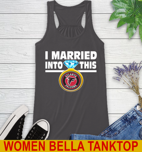 Atlanta Falcons NFL Football I Married Into This My Team Sports Racerback Tank 10
