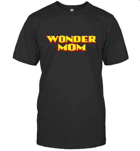 Wonder Mom Best Mom Strong Mom Gift for Mother Wonder Woman Grandma Nana